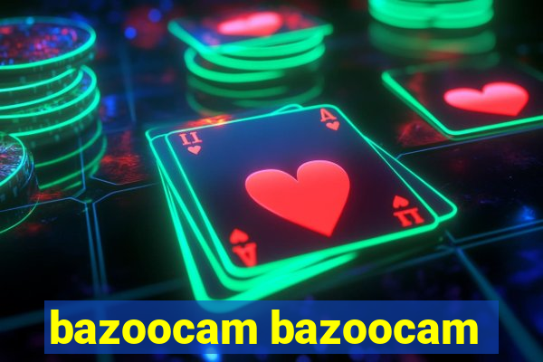 bazoocam bazoocam